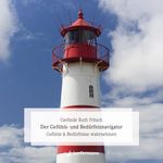 Der Gefühls- und Bedürfnisnavigator Cover des Buches Der Gefühls- und Bedürfnisnavigator (ISBN: 9783749506323)
