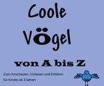 Coole Vögel von A bis Z Cover des Buches Coole Vögel von A bis Z (ISBN: 9783749715381)