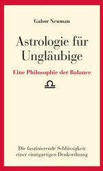 Astrologie für Ungläubige: Eine Philosophie der Balance Cover des Buches Astrologie für Ungläubige: Eine Philosophie der Balance (ISBN: 9783749715930)