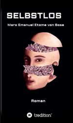 Selbstlos Cover des Buches Selbstlos (ISBN: 9783749724567)