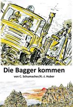 Die Bagger kommen! Cover des Buches Die Bagger kommen! (ISBN: 9783749731961)