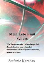 Mein Leben mit Schuss Cover des Buches Mein Leben mit Schuss (ISBN: 9783749734184)
