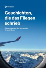 Geschichten, die das Fliegen schrieb Cover des Buches Geschichten, die das Fliegen schrieb (ISBN: 9783749736270)