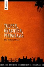 Tulpen, Grachten, Pindakaas Cover des Buches Tulpen, Grachten, Pindakaas (ISBN: 9783749753123)