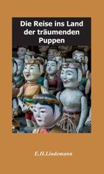 Die Reise ins Land der träumenden Puppen Cover des Buches Die Reise ins Land der träumenden Puppen (ISBN: 9783749753512)