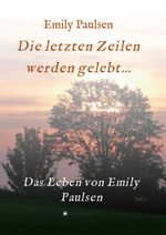 Die letzten Zeilen werden gelebt... Cover des Buches Die letzten Zeilen werden gelebt... (ISBN: 9783749753598)