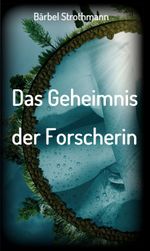 Klara und das Geheimnis der Forscherin Cover des Buches Klara und das Geheimnis der Forscherin (ISBN: 9783749757015)