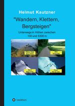 Wandern, Klettern, Bergsteigen Cover des Buches Wandern, Klettern, Bergsteigen (ISBN: 9783749767250)