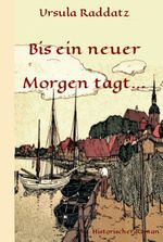Bis ein neuer Morgen tagt... Cover des Buches Bis ein neuer Morgen tagt... (ISBN: 9783749770694)
