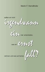 Irgendwann ein Ernstfall? Cover des Buches Irgendwann ein Ernstfall? (ISBN: 9783749775033)