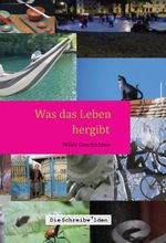 Was das Leben hergibt Cover des Buches Was das Leben hergibt (ISBN: 9783749775569)
