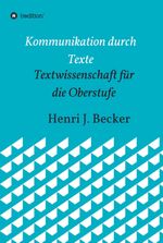 Kommunikation durch Texte Cover des Buches Kommunikation durch Texte (ISBN: 9783749778577)