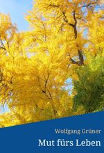 Mut fürs Leben Cover des Buches Mut fürs Leben (ISBN: 9783749779581)