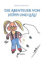 Die Abenteuer von Hüpfi & Lulu Cover des Buches Die Abenteuer von Hüpfi & Lulu (ISBN: 9783749779673)