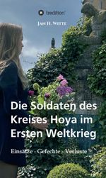 Die Soldaten des Kreises Hoya im Ersten Weltkrieg Cover des Buches Die Soldaten des Kreises Hoya im Ersten Weltkrieg (ISBN: 9783749781522)