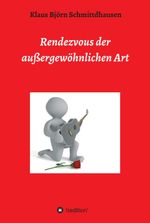Rendezvous der außergewöhnlichen Art Cover des Buches Rendezvous der außergewöhnlichen Art (ISBN: 9783749789832)