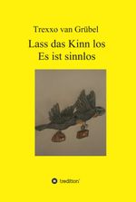 Lass das Kinn los - Es ist sinnlos Cover des Buches Lass das Kinn los - Es ist sinnlos (ISBN: 9783749793891)