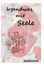 Irgendwas mit Seele Cover des Buches Irgendwas mit Seele (ISBN: 9783749795758)