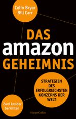 Das Amazon-Geheimnis – Strategien des erfolgreichsten Konzerns der Welt. Zwei Insider berichten Cover des Buches Das Amazon-Geheimnis – Strategien des erfolgreichsten Konzerns der Welt. Zwei Insider berichten (ISBN: 9783749902606)