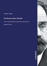 Die Illusion einer Zukunft Cover des Buches Die Illusion einer Zukunft (ISBN: 9783750123717)