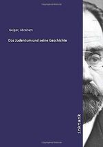 Das Judentum und seine Geschichte Cover des Buches Das Judentum und seine Geschichte (ISBN: 9783750199750)