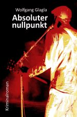 Absoluternullpunkt Cover des Buches Absoluternullpunkt (ISBN: 9783750200357)