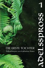 Die Erste Tochter / Adelsspross Cover des Buches Die Erste Tochter / Adelsspross (ISBN: 9783750202092)