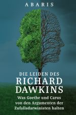 Die Leiden des RICHARD DAWKINS: Was Goethe und Carus von den Argumenten der Zufallsdarwinisten halten Cover des Buches Die Leiden des RICHARD DAWKINS: Was Goethe und Carus von den Argumenten der Zufallsdarwinisten halten (ISBN: 9783750241916)