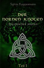 Der Nornen Knoten Cover des Buches Der Nornen Knoten (ISBN: 9783750242425)