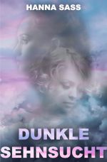 Dunkle Sehnsucht Cover des Buches Dunkle Sehnsucht (ISBN: 9783750243262)
