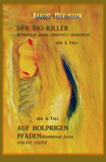 Kommissar Jackes Fälle 1 - 8 / Der Bio-Killer, Auf Holprigen Pfaden Cover des Buches Kommissar Jackes Fälle 1 - 8 / Der Bio-Killer, Auf Holprigen Pfaden (ISBN: 9783750244450)