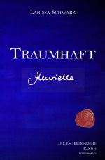 Die Eschberg-Reihe / Traumhaft - Henriette Cover des Buches Die Eschberg-Reihe / Traumhaft - Henriette (ISBN: 9783750255951)