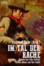 IM TAL DER RACHE Cover des Buches IM TAL DER RACHE (ISBN: 9783750257092)