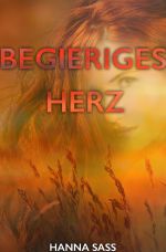 Begieriges Herz Cover des Buches Begieriges Herz (ISBN: 9783750270046)