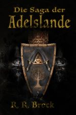 Die Saga der Adelslande Cover des Buches Die Saga der Adelslande (ISBN: 9783750270565)