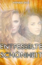 Entfesselte Schönheit Cover des Buches Entfesselte Schönheit (ISBN: 9783750272736)