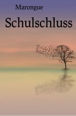 Schulschluss Cover des Buches Schulschluss (ISBN: 9783750277861)