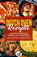 Dutch Oven Rezepte Cover des Buches Dutch Oven Rezepte (ISBN: 9783750296022)