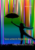 Tanz unterm Regenbogen Cover des Buches Tanz unterm Regenbogen (ISBN: 9783750402171)