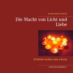 Die Macht von Licht und Liebe Cover des Buches Die Macht von Licht und Liebe (ISBN: 9783750403147)