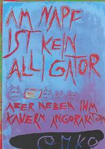 Am Napf ist kein Alligator aber neben ihm kauern Angorakatzen Cover des Buches Am Napf ist kein Alligator aber neben ihm kauern Angorakatzen (ISBN: 9783750403352)