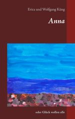 Anna Cover des Buches Anna (ISBN: 9783750404113)