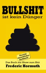 Bullshit ist kein Dünger Cover des Buches Bullshit ist kein Dünger (ISBN: 9783750404809)