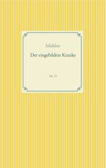 Der eingebildete Kranke Cover des Buches Der eingebildete Kranke (ISBN: 9783750405677)