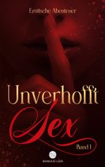 Unverhofft Sex Band 1 Cover des Buches Unverhofft Sex Band 1 (ISBN: 9783750406261)