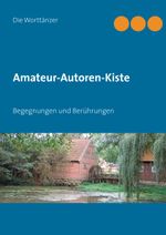 Amateur-Autoren-Kiste Cover des Buches Amateur-Autoren-Kiste (ISBN: 9783750406957)