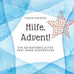 Hilfe, Advent! Cover des Buches Hilfe, Advent! (ISBN: 9783750408951)