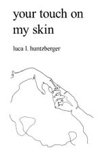 your touch on my skin Cover des Buches your touch on my skin (ISBN: 9783750409446)