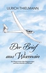 Der Brief aus Wisconsin Cover des Buches Der Brief aus Wisconsin (ISBN: 9783750410633)