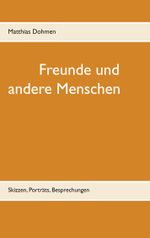 Freunde und andere Menschen Cover des Buches Freunde und andere Menschen (ISBN: 9783750411579)
